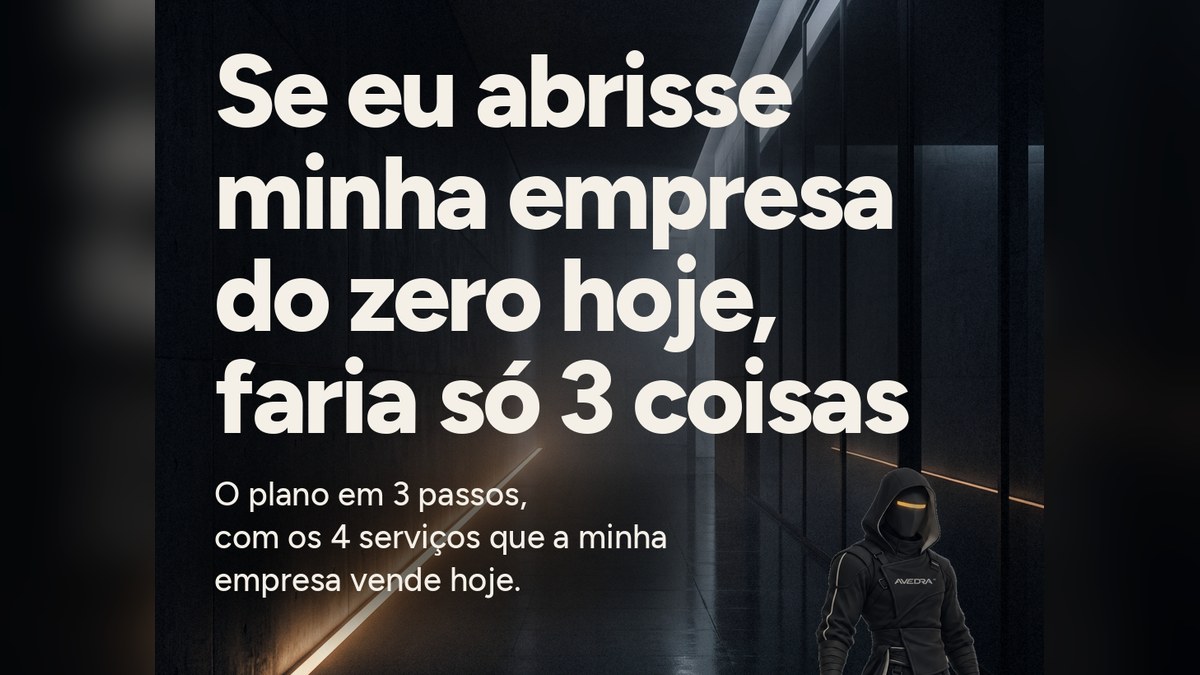 Capa do carrossel: se eu abrisse minha empresa do zero hoje, faria só 3 coisas